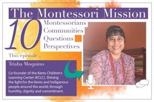 The Montessori Mission Podcast - 10 Questions for Trisha Moquino - Hosted by Enriching Environments
