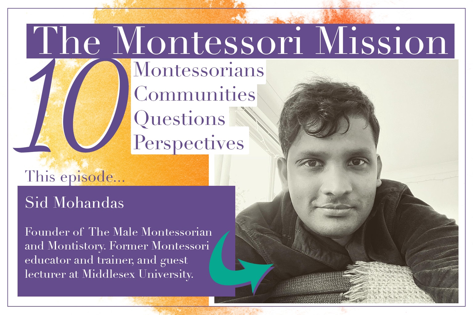 Sid Mohandas, Founder of The Male Montessorian and Montistory